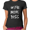 WIFE. MOM. BOSS. T-Shirt