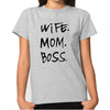 WIFE. MOM. BOSS. T-Shirt